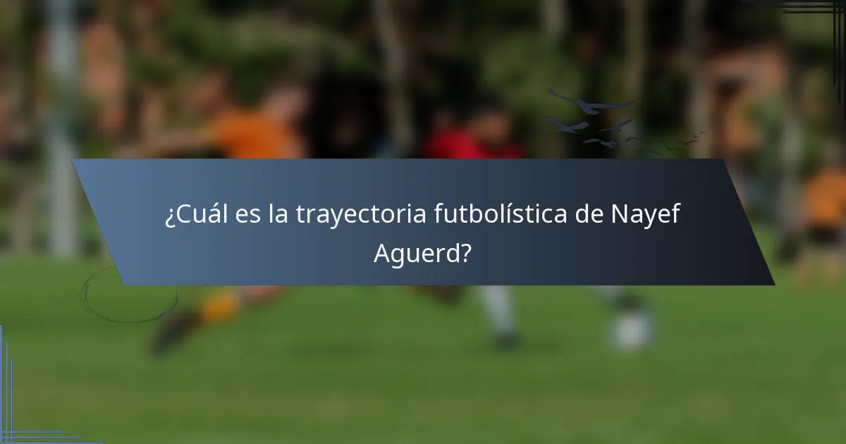 ¿Cuál es la trayectoria futbolística de Nayef Aguerd?