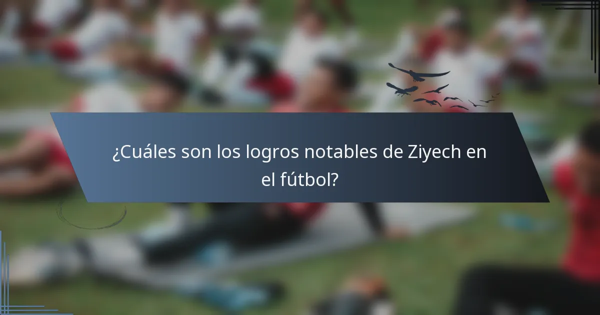 ¿Cuáles son los logros notables de Ziyech en el fútbol?
