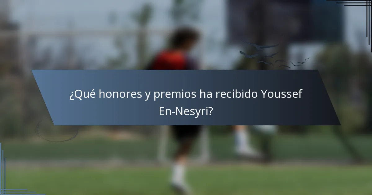 ¿Qué honores y premios ha recibido Youssef En-Nesyri?