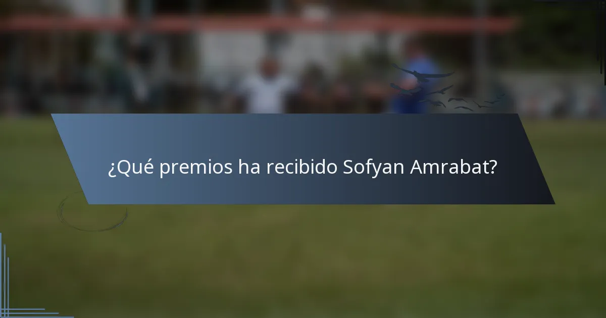 ¿Qué premios ha recibido Sofyan Amrabat?